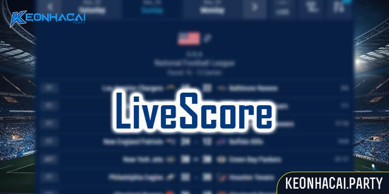 Giới thiệu về bảng Livescore Keonhacai.party