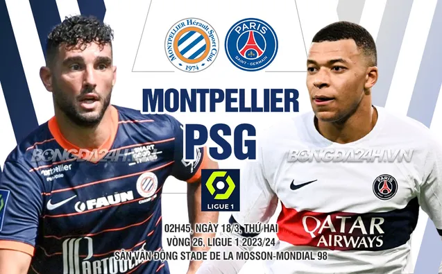 Nhận định, soi kèo bóng đá Montpellier vs PSG ngày 18/3/2024