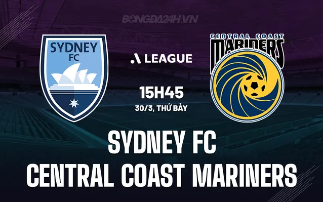 Nhận định, soi kèo Sydney FC vs Central Coast Mariners ngày 30/3/2024