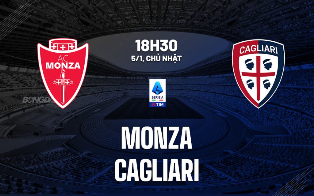 Nhận định Monza vs Cagliari