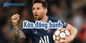 Kèo đồng banh là gì?