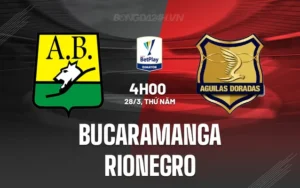 Nhận định, soi kèo Bucaramanga vs Rionegro ngày 28/3/2024