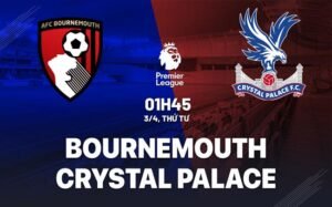 Nhận định, soi kèo Bournemouth vs Crystal Palace ngày 03/04/2024